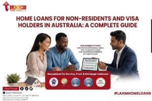 Nepali Mortgage Broker in Australia | Home Loans for Visa Holders | Laxmi Home Loans