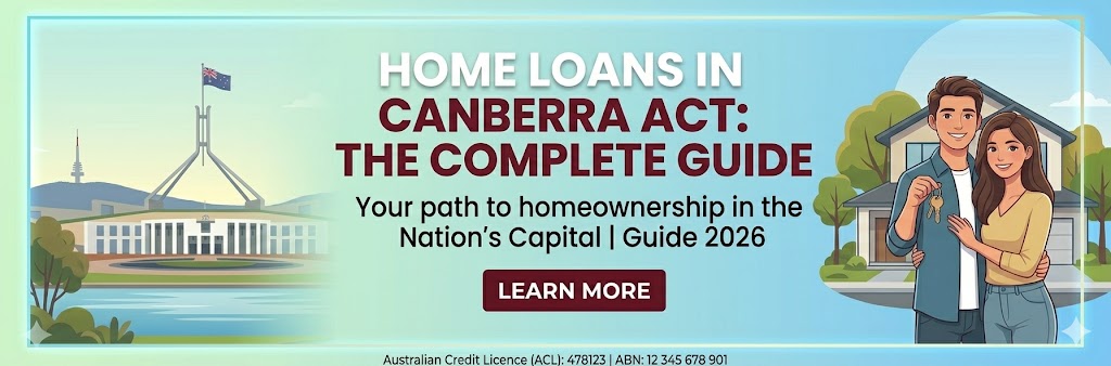 Home Loans in Canberra ACT: The Complete Guide l Laxmi Home Loans