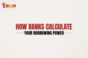 How Banks Calculate Your Borrowing Power